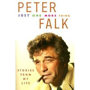 Just One More Thing: Stories from My Life -- Peter Falk